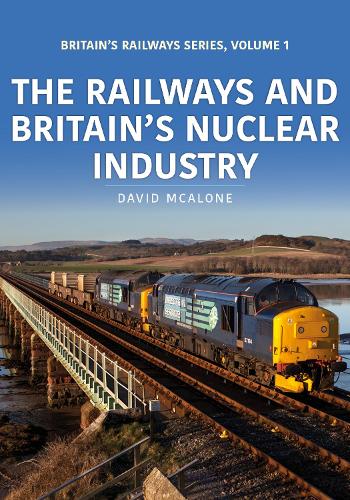 Бумажная книга «The Railways and Britain’s Nuclear Industry», автор Дэвид МакАлоун - фото №1