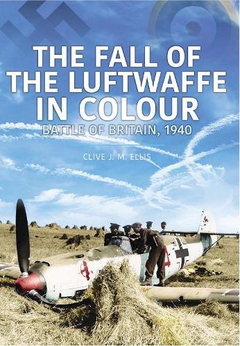 Паперова книга «THE FALL OF THE LUFTWAFFE IN COLOUR», автор Клайв Елліс - фото №1