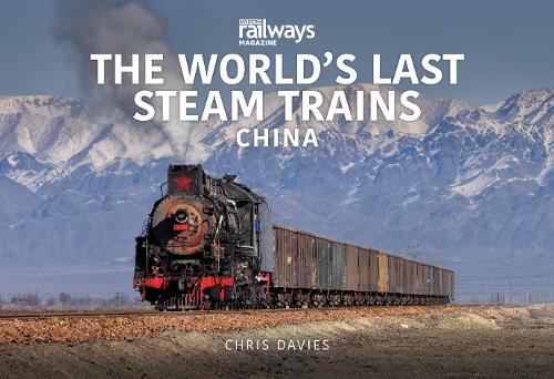 Паперова книга «THE WORLD’S LAST STEAM TRAINS: CHINA», автор Кріс Девіс - фото №1
