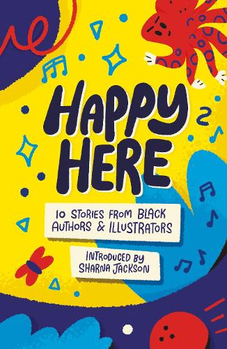 Паперова книга «Happy Here: 10 stories from Black British authors & illustrators», авторів Александра Шеппард, Дін Атта, Е. Л. Норрі, Жасмін Річардс, Джозеф Коельо, Керен Геттен, Патріс Лоуренс, Тереза Лола - фото №1