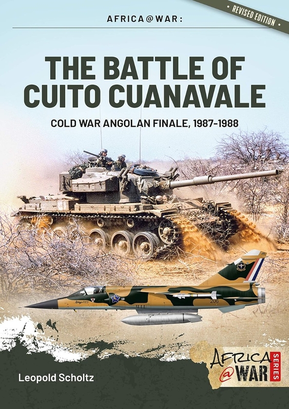Бумажная книга «The Battle of Cuito Cuanavale. Cold War Angolan Finale, 1987-1988», автор Леопольд Шольц - фото №1