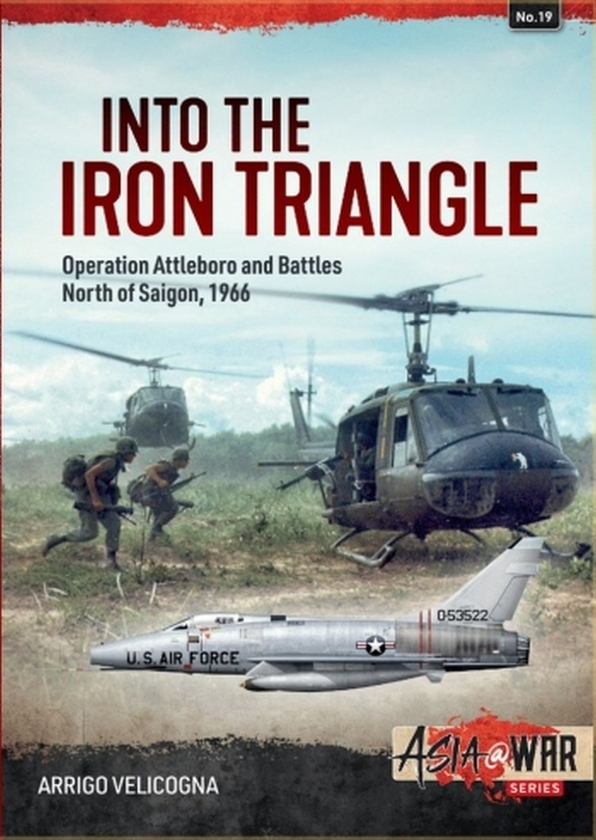 Бумажная книга «Into the Iron Triangle. Operation Attleboro and the Battles North of Saigon, 1966», автор Арриго Великогна - фото №1