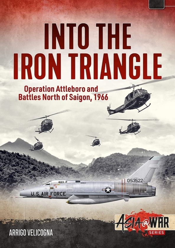 Бумажная книга «Into the Iron Triangle. Operation Attleboro and the Battles North of Saigon, 1966», автор Арриго Великогна - фото №1