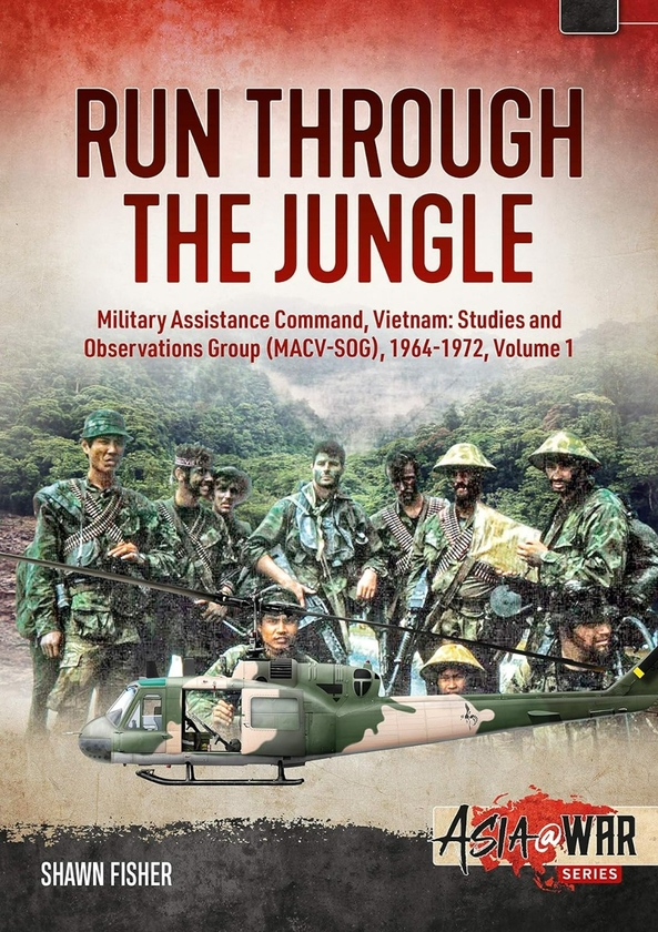 [object Object] «Run Through the Jungle. Volume 1. Military Assistance Command, Vietnam: Studies and Observations Group 1964-1972», автор Шон Фишер - фото №1