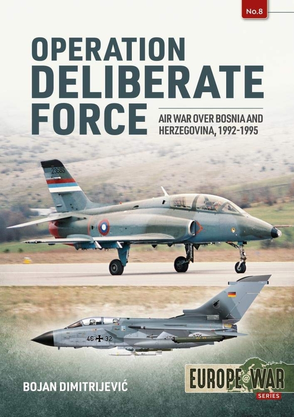 Бумажная книга «Operation Deliberate Force. Air War over Bosnia and Herzegovina, 1992-1995», автор Боян Димитриевич - фото №1