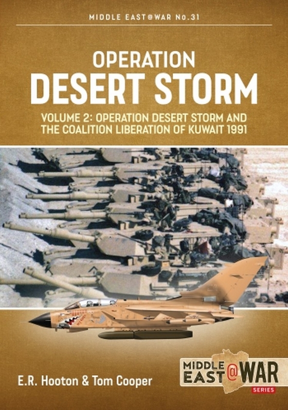 Бумажная книга «Operation Desert Storm. Volume 2. Operation Desert Storm and the Coalition Liberation of Kuwait 1991», авторов Том Купер, Э. Р. Хутон - фото №1