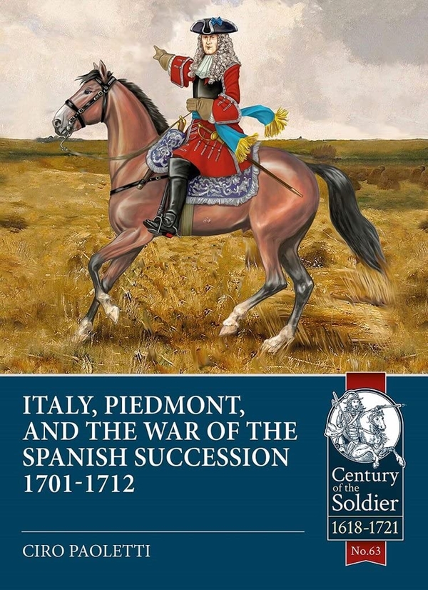 Бумажная книга «Italy, Piedmont and the War of the Spanish Succession 1701-1712», автор Чиро Паолетти - фото №1