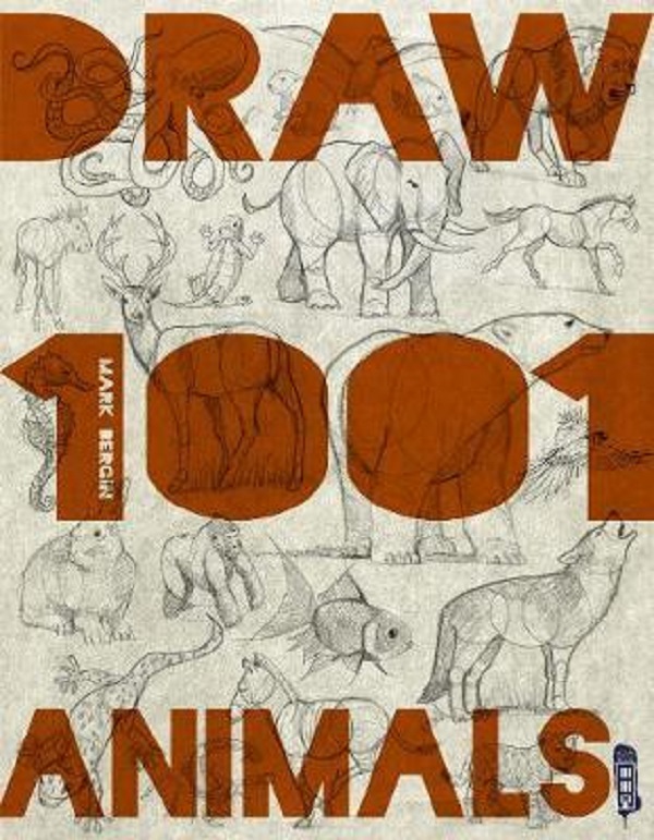 Бумажная книга «Draw 1001 Animals», автор Марк Бергин - фото №1