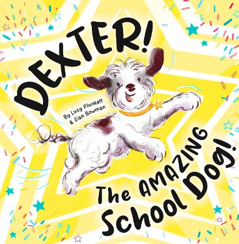 Паперова книга «Dexter! The AMAZING School Dog!», автор Люсі Планкетт - фото №1