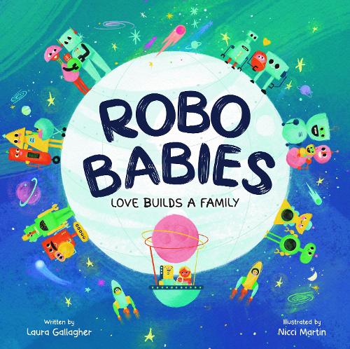 Бумажная книга «RoboBabies: Love Builds a Family», автор Лаура Галлахер - фото №1