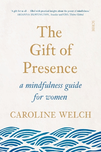 Бумажная книга «The Gift of Presence: a mindfulness guide for women», автор Кэролайн Уэлч - фото №1