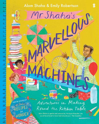 Паперова книга «Mr Shaha’s Marvellous Machines: adventures in making round the kitchen table», автор Алом Шаха - фото №1
