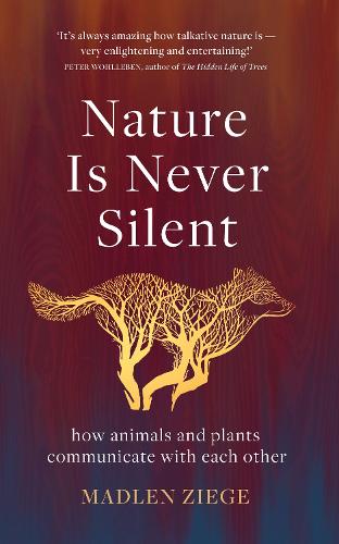 Паперова книга «Nature Is Never Silent: how animals and plants communicate with each other», автор Мадлен Зіґе - фото №1