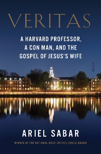 Паперова книга «Veritas: a Harvard professor, a con man, and the Gospel of Jesus’s Wife», автор Аріель Сабар - фото №1