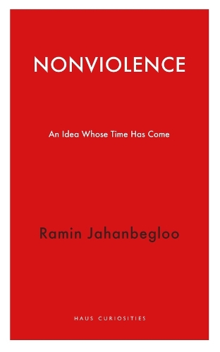 Бумажная книга «Nonviolence: An Idea Whose Time Has Come», автор Рамин Джаханбеглу - фото №1