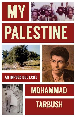 Бумажная книга «My Palestine: An Impossible Exile», автор Мохаммад Тарбуш - фото №1