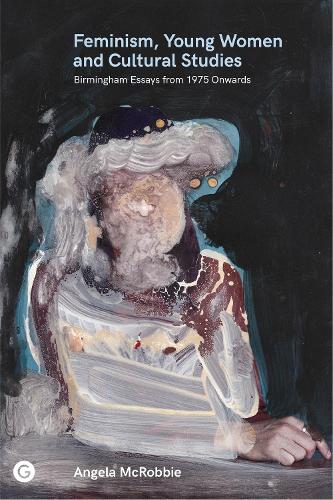 Бумажная книга «Feminism, Young Women, and Cultural Studies: Birmingham Essays from 1975 Onwards», автор Анджела Макробби - фото №1