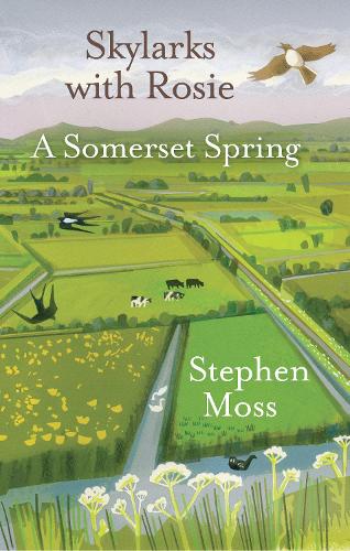 [object Object] «Skylarks with Rosie: A Somerset Spring», автор Стівен Мосс - фото №1
