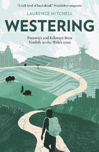 Паперова книга «Westering: Footways and folkways from Norfolk to the Welsh coast», автор Лоуренс Мітчелл - фото №1