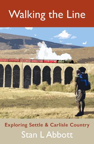 Бумажная книга «Walking the Line: Exploring Settle & Carlisle Country», автор Стэн Эббот - фото №1