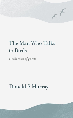Бумажная книга «The Man Who Talks to Birds», автор Дональд С. Мюррей - фото №1