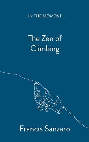 Бумажная книга «The Zen of Climbing», автор Фрэнсис Санзаро - фото №1