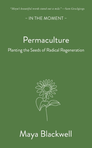 Бумажная книга «Permaculture: Planting the seeds of radical regeneration», автор Майя Блэквелл - фото №1