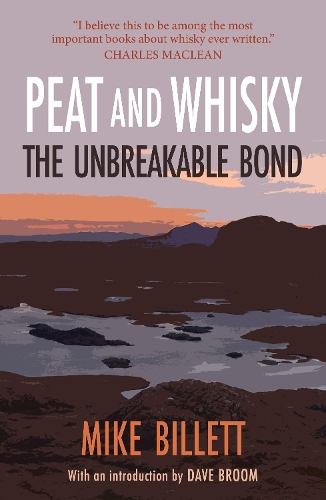 Паперова книга «Peat and Whisky: The Unbreakable Bond», автор Майк Біллетт - фото №1