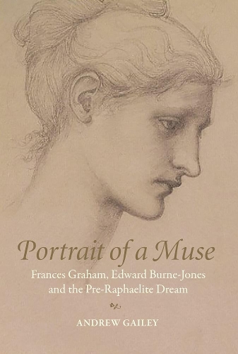 Бумажная книга «Portrait of a Muse: Frances Graham, Edward Burne-Jones and the Pre-Raphaelite Dream», автор Эндрю Гейли - фото №1