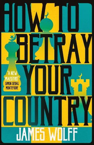 Бумажная книга «How to Betray Your Country», автор Джеймс Вольф - фото №1