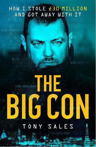 Бумажная книга «The Big Con: How I stole £30 million and got away with it», автор Тони Сэйлс - фото №1