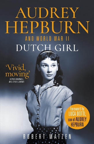 Бумажная книга «Dutch Girl: Audrey Hepburn and World War II», автор Роберт Матцен - фото №1