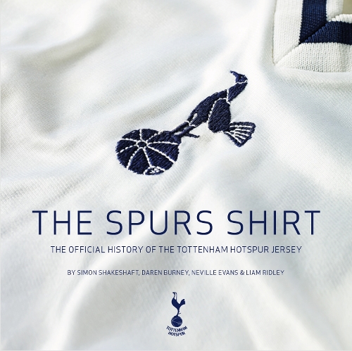 Бумажная книга «The Spurs Shirt: The Official History of the Tottenham Hotspur Jersey», авторов Дарен Берни, Невилл Эванс - фото №1
