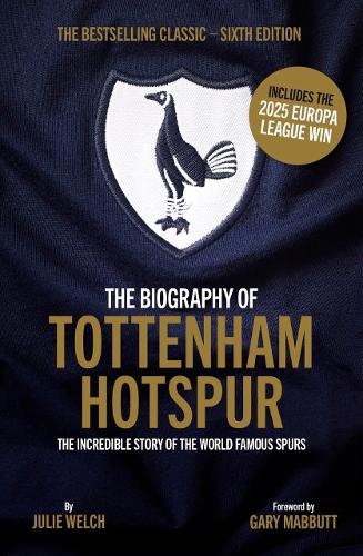 Паперова книга «The Biography of Tottenham Hotspur», автор Джулі Велч - фото №1