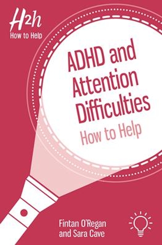 [object Object] «ADHD and Attention Difficulties: How to Help», авторів Фінтан О'Ріган, Сара Кейв - фото №1