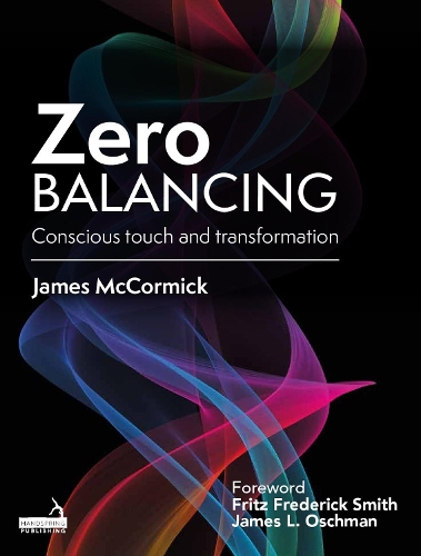 Паперова книга «Zero Balancing: Conscious Touch and Transformation», автор Джим Маккормік - фото №1