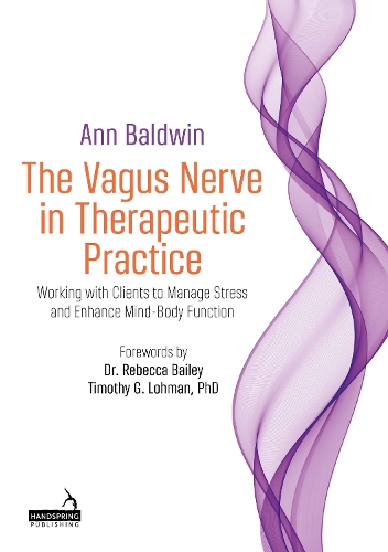 Паперова книга «The Vagus Nerve in Therapeutic Practice: Working with Clients to Manage Stress and Enhance Mind-Body Function», автор Енн Болдуін - фото №1