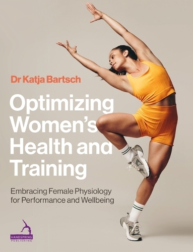 Бумажная книга «Optimizing Women’s Health and Training: Embracing Female Physiology for Performance and Wellbeing», автор Катя Мартина Бартш - фото №1