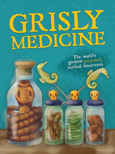 Бумажная книга «Grisly Medicine: The world's greatest (and grossest!) medical discoveries», автор Джон Фарндон - фото №1