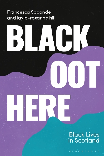 Паперова книга «Black Oot Here: Black Lives in Scotland», авторів Франческа Собанде, Лейла-Роксана Гілл - фото №1