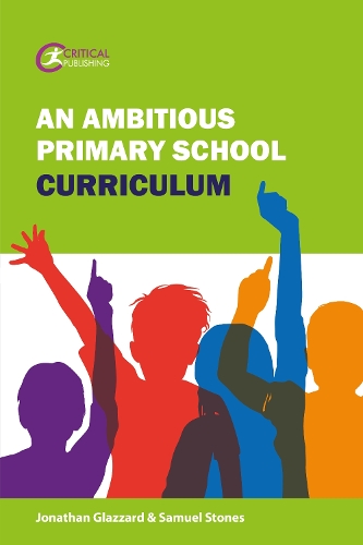 Паперова книга «An Ambitious Primary School Curriculum», авторів Джонатан Глаззард, Семюель Стоунз - фото №1