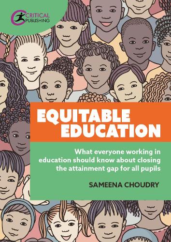 Бумажная книга «Equitable Education: What everyone working in education should know about closing the attainment gap for all pupils», автор Самина Чоудри - фото №1