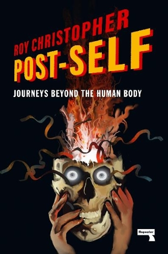 Бумажная книга «Post-Self: Journeys Beyond the Human Body», автор Рой Кристофер - фото №1