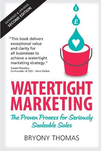 Паперова книга «Watertight Marketing: The proven process for seriously scalable sales», автор Брайоні Томас - фото №1