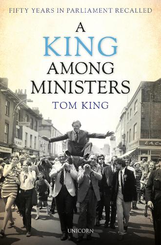 Бумажная книга «A King Among Ministers: Fifty Years in Parliament Recalled», автор Том Кинг - фото №1