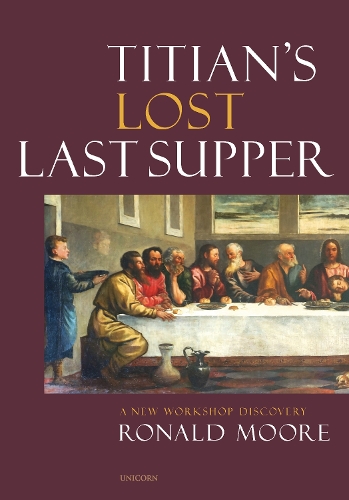 Бумажная книга «Titian’s Lost Last Supper: A New Workshop Discovery», автор Рональд Мур - фото №1
