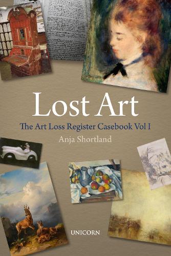 Бумажная книга «Lost Art: The Art Loss Register Casebook Volume One», автор Аня Шортланд - фото №1