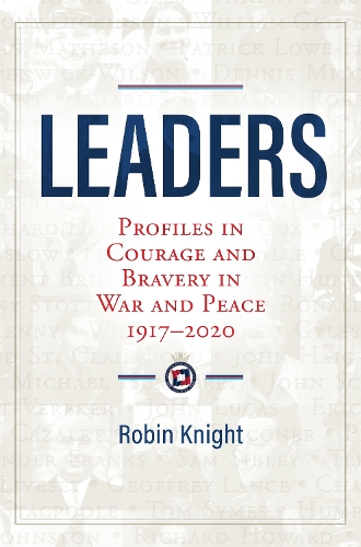 Бумажная книга «Leaders: Profiles in Courage and Bravery in War and Peace 1917-2020», автор Робин Найт - фото №1