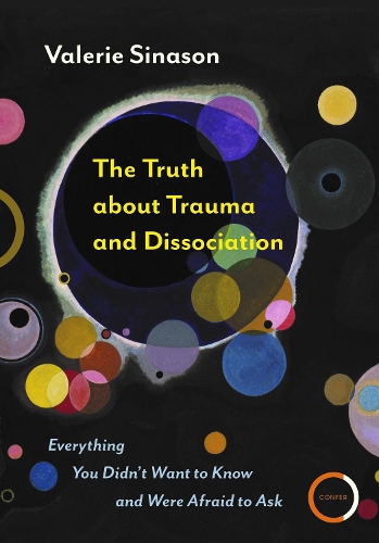 [object Object] «The Truth about Trauma and Dissociation: Everything you didn't want to know and were afraid to ask», автор Валери Синасон - фото №1