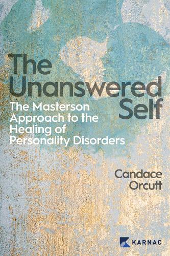 Бумажная книга «The Unanswered Self: The Masterson Approach to the Healing of Personality Disorders», автор Кэндис Оркутт - фото №1